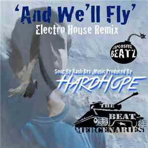 HardHope, The Beat Mercenaries - AND WE'LL FLY