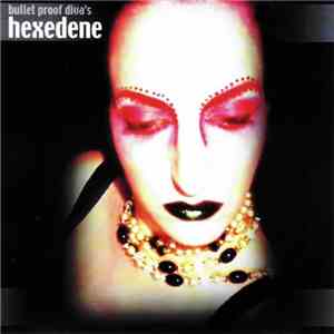 Hexedene - Bullet Proof Diva's