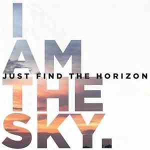 I Am The Sky - Just Find The Horizon