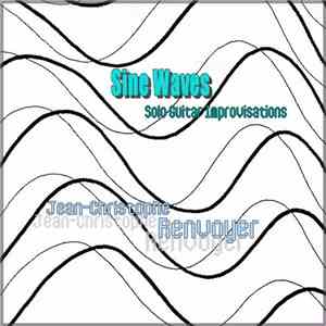 Jean-Christophe Renvoyer - Sine Waves (Solo Guitar Improvisations)