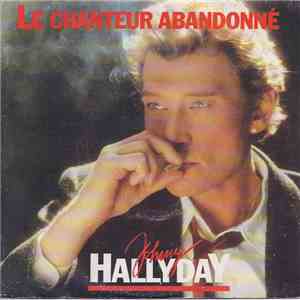 Johnny Hallyday - Le Chanteur Abandonné