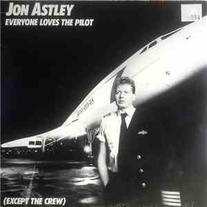 Jon Astley - Everyone Loves The Pilot (Except The Crew)