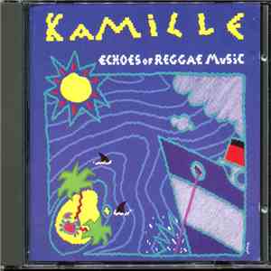 Kamille - Echoes Of Reggae Music