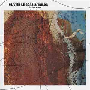 Olivier Le Goas & Trilog - Seven Ways