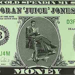 Oran 'Juice' Jones - Cold Spendin' My $ Money