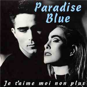 Paradise Blue - Je T'Aime Moi Non Plus
