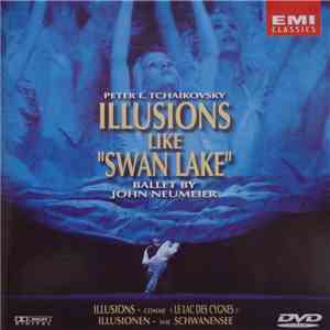 Peter I. Tchaikovsky, John Neumeier - Illusions Like 