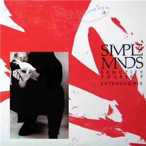 Simple Minds - Sanctify Yourself (Extended Mix)