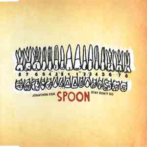 Spoon - Jonathon Fisk + Stay Don't Go