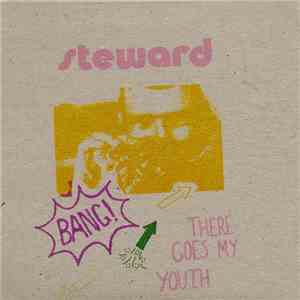 Steward - Bang! There Goes My Youth