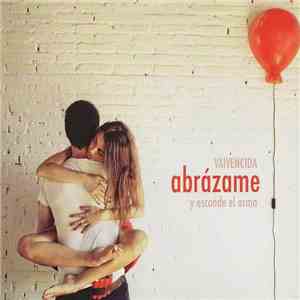 Vaivencida - Abrázame Y Esconde El Arma
