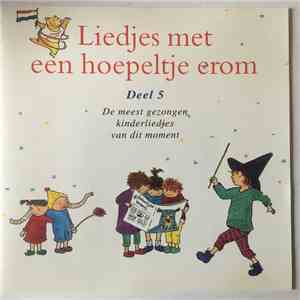 Various - Liedjes Met Een Hoepeltje Erom Deel 5