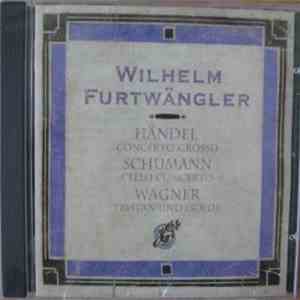 Wilhelm Furtwängler - Georg Friedrich Händel, Robert Schumann, Richard Wagn ...