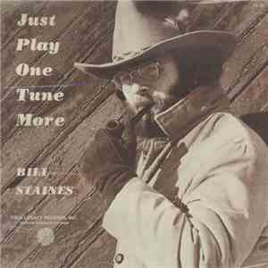 Bill Staines - Just Play One Tune More