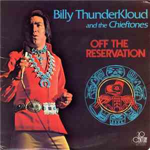 Billy Thunderkloud And The Chieftones - Off The Reservation