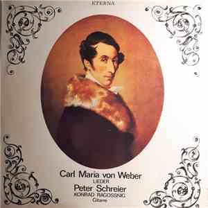 Carl Maria von Weber - Peter Schreier, Konrad Ragossnig - Lieder