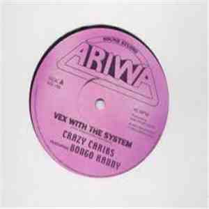 Crazy Caribs Featuring Bongo Kanny / Dub Revolutionaries - Vex With The Sys ...