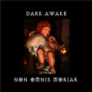 Dark Awake - Non Omnis Moriar