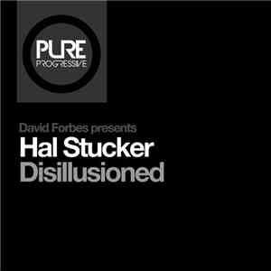 David Forbes Presents Hal Stucker - Disillusioned