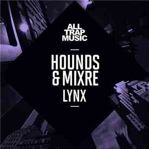 Hounds  & Mixre - Lynx
