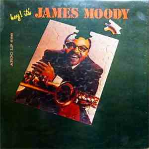 James Moody - Hey!  It's James Moody