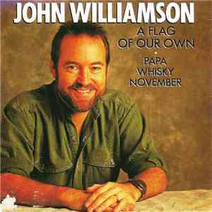 John Williamson - A Flag Of Our Own