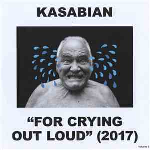 Kasabian - For Crying Out Loud