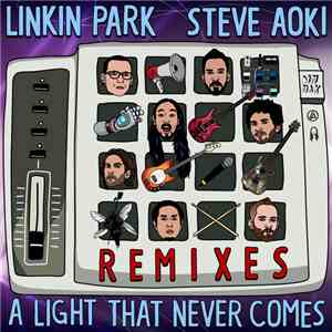 Linkin Park / Steve Aoki - A Light That Never Comes (Remixes)