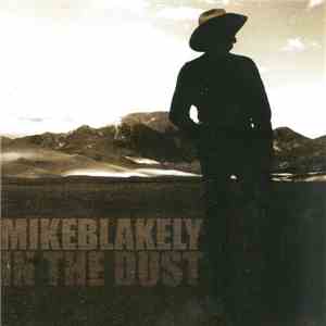 Mike Blakely - In The Dust