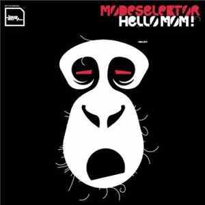 Modeselektor - Hello Mom!