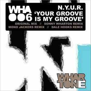 N.Y.U.R. - Your Groove Is My Groove