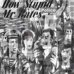 Police - How Stupid Mr Bates