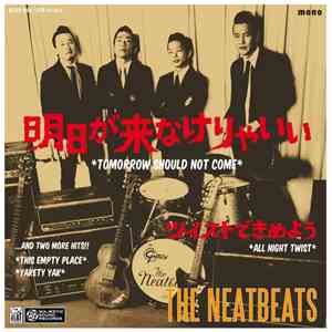 The Neatbeats - Tomorrow Should Not Come