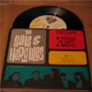 The Sons Of Hercules - Too Late / A House Is Not A Motel