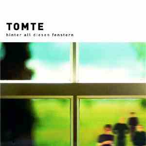 Tomte - Hinter All Diesen Fenstern