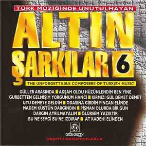 Various - Altın Sarkılar 6 - Türk Müziğinde Unutulmayan