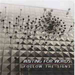 Waiting For Words - Follow The Signs