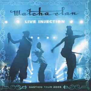 Watcha Clan - Live Injection (Live 2005 @ Bastion Tour)
