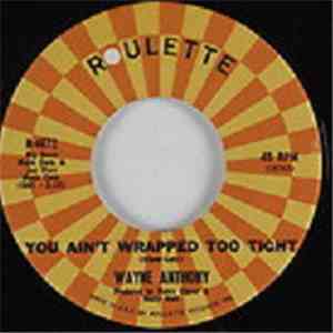 Wayne Anthony - You Ain't Wrapped Too Tight / Little Miss Lonely