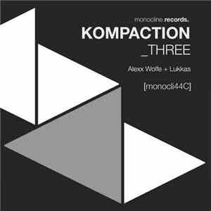 Alexx Wolfe & Lukkas - Kompaction Three