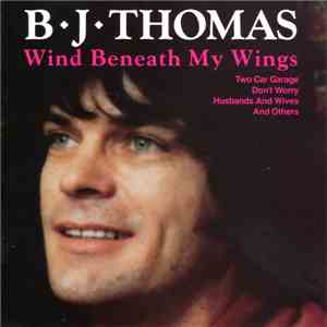 B.J. Thomas - Wind Beneath My Wings