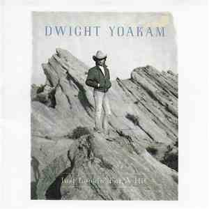 Dwight Yoakam - Just Lookin' For A Hit
