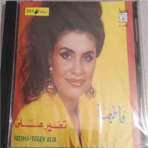 فاطيما = Fatima - تغير على = Teger Alia