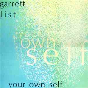 Garrett List - Your Own Self