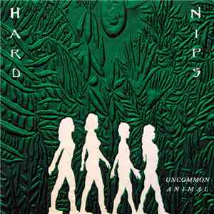 Hard Nips - Uncommon Animal