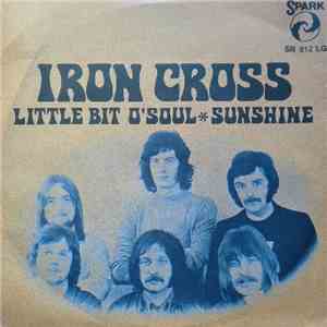 Iron Cross  - Little Bit O' Soul / Sunshine