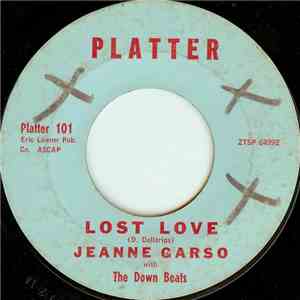 Jeanne Garso / Dicky James With The Down Beats - Lost Love / Hey! Good Look ...
