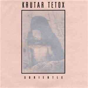 Krutar Tetox - Xorientlx