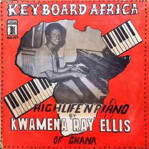 Kwamena Ray Ellis Of Ghana - Keyboard Africa - Highlife 'N' Piano