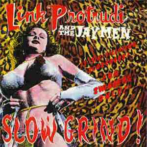 Link Protrudi And The Jaymen - Slow Grind!